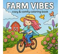 Farm Vibes cozy & comfy coloring book: Country Girls, Cozy Farm Life, and Peaceful Nature Scenes - A Cowgirl and Country Coloring Book for Adults and Teens