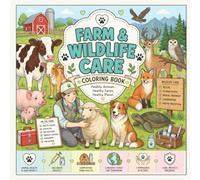 Farm & Wildlife Care: An Easy Coloring Book for All Ages - 52 Thick-Outline Pages with Facts and Tips (Veterinarian Coloring Book 3)
