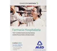 Farmacia Hospitalaria. Test comentados de materias específicas para oposiciones