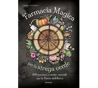 Farmacia magica per la strega verde. 100 pozioni e ricette naturali per la ruota dell'anno (Ombre)