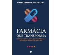 Farmácia que Transforma: Liderança Clínica, Educação Terapêutica e Inovação no Cuidado ao Paciente