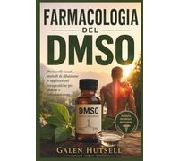 FARMACOLOGIA DEL DMSO: Protocolli sicuri, metodi di diluizione e applicazioni terapeutiche per dolore e infiammazione