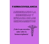 FARMACOVIGILANCIA: ASEGURANDO LA SEGURIDAD Y EFICACIA DE LOS MEDICAMENTOS