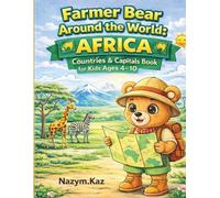 Farmer Bear Around the World: AFRICA Countries & Capitals Coloring Book for Kids Ages 4-10 | Fun Facts, Famous Landmarks & Geography Adventur: Explore ... Every Page! (Farmer Bear World Adventures)