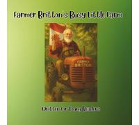 Farmer Britton’s Busy Little Farm (Farmer Britton And His Furry Friends)