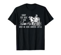 Farmer Cattle Ranch Humor Trabajando Ganado Apología Cita Camiseta