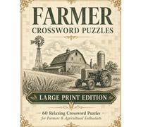 FARMER CROSSWORD PUZZLES: Large Print Crossword Puzzles about Farming, Agriculture, Tractors, Crops and Rural Life | 8x10, 60 Puzzles | Includes ... (Everyday Heroes Puzzle Collection)
