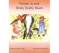 Farmer Jo and Stinky Smelly Skunk (Farmer Jo Series)