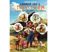 Farmer Joe's Tiny Farm: A Laugh-Out-Loud Story of Big Surprises