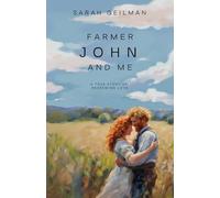 Farmer John and Me: a true story of redeeming love