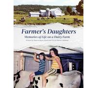 Farmer's Daughters: Memories of Life on a Dairy Farm