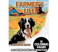 Farmer's Life - 50% Edition: Pages 1-50: Adult Coloring Book for Relaxing and Mindfulness