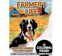 Farmer's Life - 50% Edition: Pages 51-100: Adult Color by Number Coloring Book for Relaxing and Mindfulness