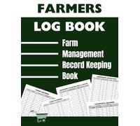 Farmers Log Book: Farm Management Record Keeping Book A Complete Monthly Farming Journal to Track Livestock, Equipment Maintenance & Repairs, and Income... Great For Farmer's Ledger for Men and Women