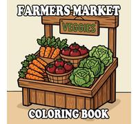 Farmers Market Coloring Book: Cozy Produce Stalls & Fresh Farm Goods