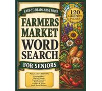 Farmers Market Word Search for Seniors: 120 Large Print Puzzles Featuring Fresh Produce, Garden Favorites, Baked Goods, Flowers & Small Town Markets (Stained Glass Seasons Collection)