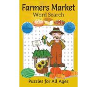 Farmers Market Word Search Puzzles for All Ages: Word Searches with Easy to Read Print about Fruit Preserves Fresh Vegetables Handmade Crafts and More ... Mental Focus While Shopping for Goodies