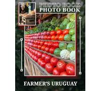 Farmer's Uruguay Photo Book: Stunning Imagery Showcasing Uruguay's Farming Life And Scenic Landscapes Across 40 Pages
