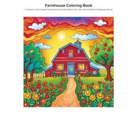 Farmhouse Coloring Book: A Collection of 46 Unique Farmhouse and Country Scenes with Clear, Bold Outlines for Relaxing Coloring