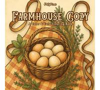 Farmhouse Cozy: A Color & Calm collection of farmhouse and homestead living scenes to inspire relaxation (KatyMac Activity Books)