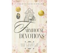 Farmhouse Devotions: God's Glory in the Ordinary