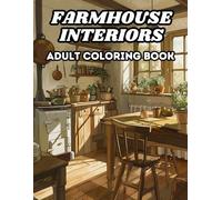 Farmhouse Interiors Adult Coloring Book: 40 Pages to Color of Cottage Kitchens, Cozy Living Room and Vintage Furniture Stress Relief & Relaxation ... Illustrations (Simona Olson Coloring Series)