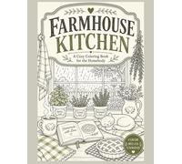 Farmhouse Kitchen: A Cozy Coloring Book for the Homebody