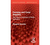 Farming and Food Supplies: The Case for Expansion of British Agriculture (Routledge Revivals)