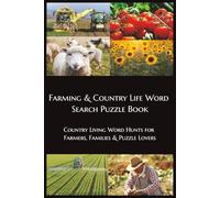 Farming & Country Life Word Search Puzzle Book: Country Living Word Hunts for Farmers, Families & Puzzle Lovers (Outdoor & Lifestyle Themes Word Search Puzzle Series)