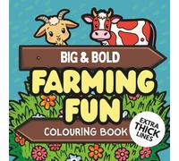 Farming Fun Bold and Easy Colouring Book: Nature themed Bold and Easy Colouring Images for Seniors, Beginners and Children: Fun for all ages with ... (Bold and Easy Thick Lines coloring books)