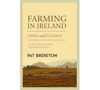 Farming in Ireland: Crisis and Climate - An Oral History from the Irish Midlands
