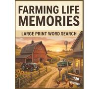 Farming Life Memories Large Print Word Search for Seniors: Relaxing Rural-Themed Challenges Featuring Tractors, Barns, Crops, Livestock, Harvests, Homesteads, and Country Traditions