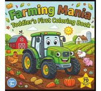 Farming Mania: Toddler's First Coloring Book (Mania Toddler Coloring Books)