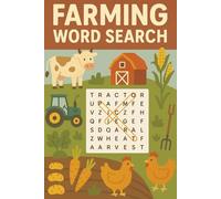 Farming Word Search: 50+ Farming Word Search Puzzles for Teens and Adults - Fun and Educational Brain Games About Crops, Animals, Tractors, Barns & Life on the Farm | With Solutions