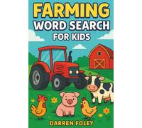 Farming Word Search for Kids: 55 Fun Puzzles About Animals, Tractors, Crops & Farm Life - For Ages 5-8