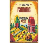 Farming Word Search Puzzle Book: Relax and Refocus with Rural-Themed Puzzles That Spark Nostalgia and Sharpen the Mind