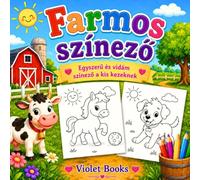 Farmos színező - Egyszerű és vidám színező kicsiknek: Bauernhof-Malbuch - Einfacher Malspaß für kleine Kinder (Violet Books - Színezők)