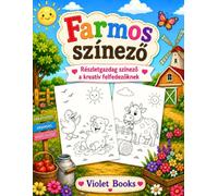 Farmos színező - Részletgazdag színező a kreatív felfedezőknek: Bauernhof-Malbuch - Detailreiches Malbuch für kreative Entdecker (Violet Books - Színezők)
