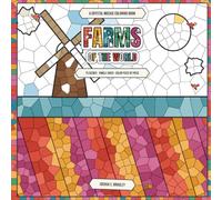 Farms of the World: A Crystal Mosaic Coloring Book for Adults: 75 Single Sided Farm Scenes from Around the World (Farms of the World Coloring Books for Adults)