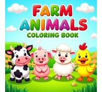 Farmyard Friends: A Farm Animals Coloring Book: Bold and Fun Coloring Pages of Cute Farm Animals - Great for Early Learners Ages 3-16