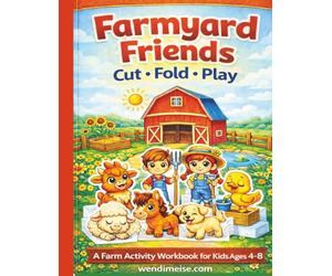 Farmyard Friends Cut, Fold & Play Activity Workbook: A Hands-On Farm Activity Book for Kids Ages 4-8 | Cut & Paste Crafts, Coloring Pages, Story Play ... Series: Gentle stories for growing hearts)