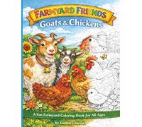 Farmyard Friends: Goats & Chickens: A Fun Farmyard Coloring Book for All Ages