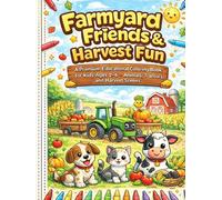 Farmyard Friends & Harvest Fun: A Premium Educational Coloring Book for Kids Ages 2-6 - Animals, Tractors, and Harvest Scenes