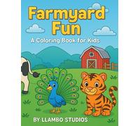 Farmyard Fun: A Coloring Book for Kids: Packed with Cute Animals, Tractors & Farmyard Scenes to Color!