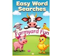 Farmyard Fun Easy Word Searches: 50 Simple Puzzles for Children Who Love Farm Animals plus 10 Bonus Coloring Pages!