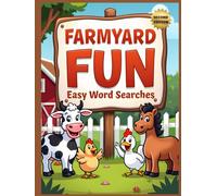 Farmyard Fun Easy Word Searches (Second Edition): 50 Simple Puzzles for Children Who Love Farm Animals plus 10 Bonus Coloring Pages!
