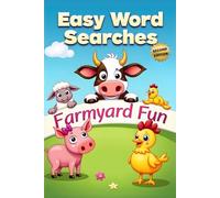 Farmyard Fun Easy Word Searches (Second Edition): 50 Simple Puzzles for Children Who Love Farm Animals plus 10 Bonus Coloring Pages!