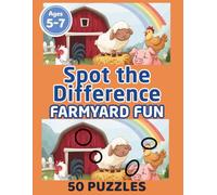 Farmyard Fun Spot the Difference: A Fun Farm Adventure Puzzle Book for Ages 5-7 with 50 Picture Puzzles from Easy to Challenging (Sharp Eyes Club)