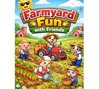 Farmyard Fun with Friends: Kid's Coloring book