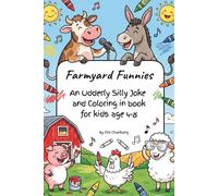 Farmyard Funnies: An Udderly Silly Joke and Coloring in book for kids age 4-8 (Laugh & Color Collection)